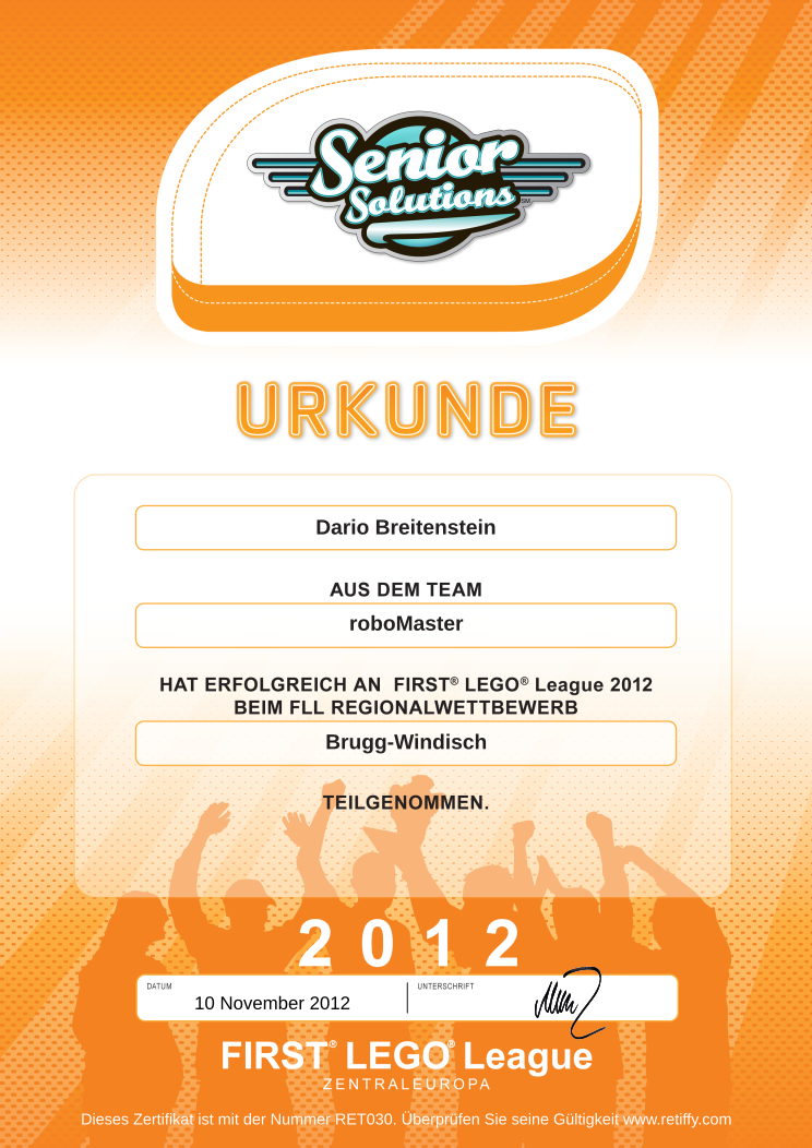 Retiffy certificate RET030 issued to roboMaster Dario Breitenstein  from template FLL Online Urkunden 2012 DE with values,language:german,template:FLL Online Urkunden 2012 DE,Teamnumber:1236,Region:Brugg-Windisch,Teamname:roboMaster,Member Surename:Dario,Member Name:Breitenstein,date:10 November 2012