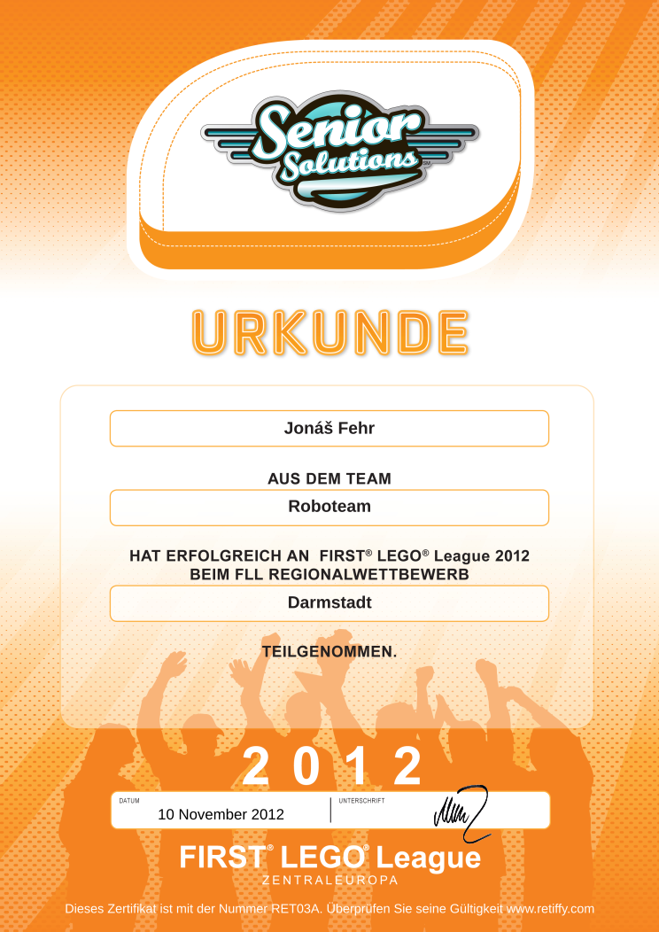 Retiffy certificate RET03A issued to Jonáš Roboteam Fehr  from template FLL Online Urkunden 2012 DE with values,Member Surename:Jonáš,language:german,template:FLL Online Urkunden 2012 DE,date:10 November 2012,Teamnumber:1018,Region:Darmstadt,Teamname:Roboteam,Member Name:Fehr