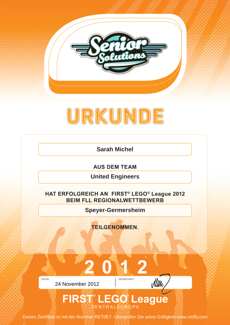 Retiffy certificate RET0E7 issued to Michel Sarah United Engineers  from template FLL Online Urkunden 2012 DE with values,language:german,template:FLL Online Urkunden 2012 DE,Member Name:Michel,Member Surename:Sarah,date:24 November 2012,Teamnumber:1069,Region:Speyer-Germersheim,Teamname:United Engineers