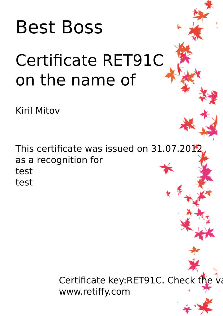 Retiffy certificate RET91C issued to Kiril Mitov from template Leaves with values,name:Kiril Mitov,Title:Best Boss,date:31.07.2012,description1:test,description2:test
