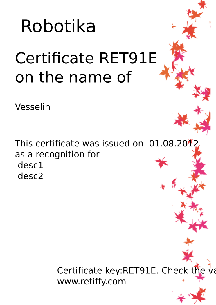 Retiffy certificate RET91E issued to Vesselin from template Leaves with values,date: 01.08.2012,name:Vesselin,Title: Robotika,description1: desc1,description2: desc2