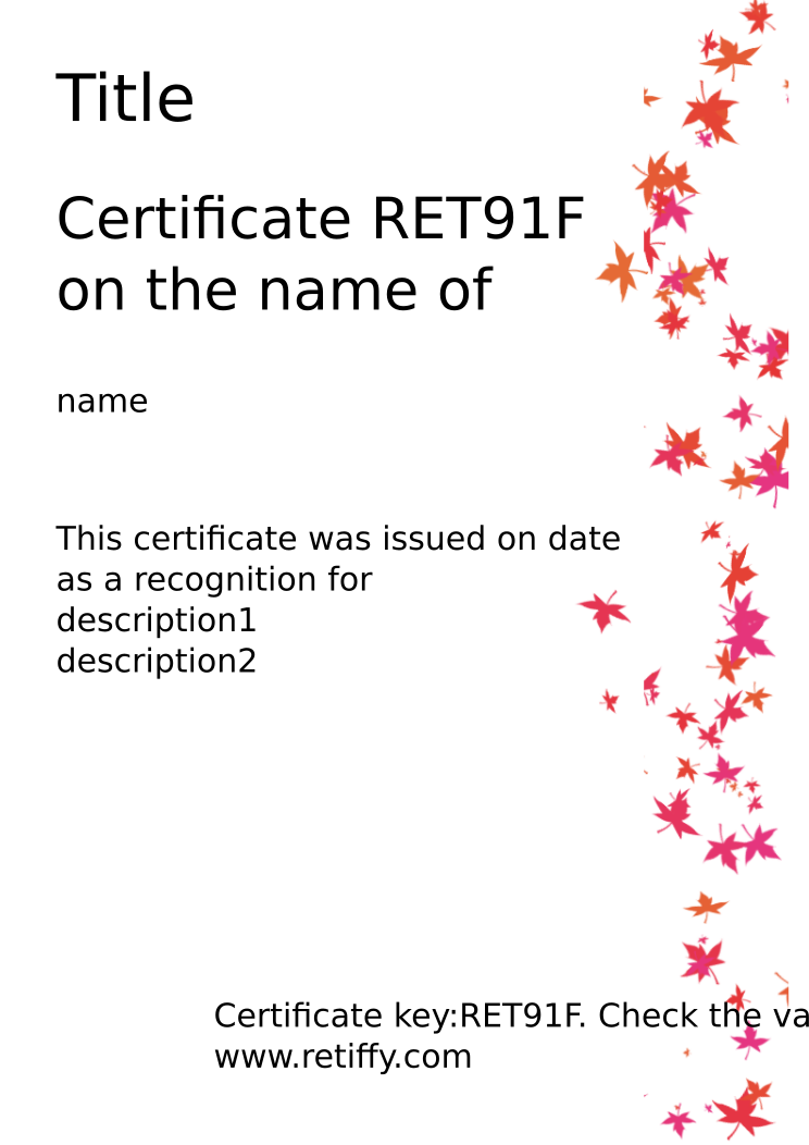 Retiffy certificate RET91F issued to name from template Leaves with values,name:name,Title:Title,date:date,description1:description1,description2:description2