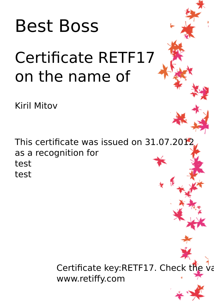 Retiffy certificate RETF17 issued to Kiril Mitov from template Leaves with values,name:Kiril Mitov,Title:Best Boss,date:31.07.2012,description1:test,description2:test