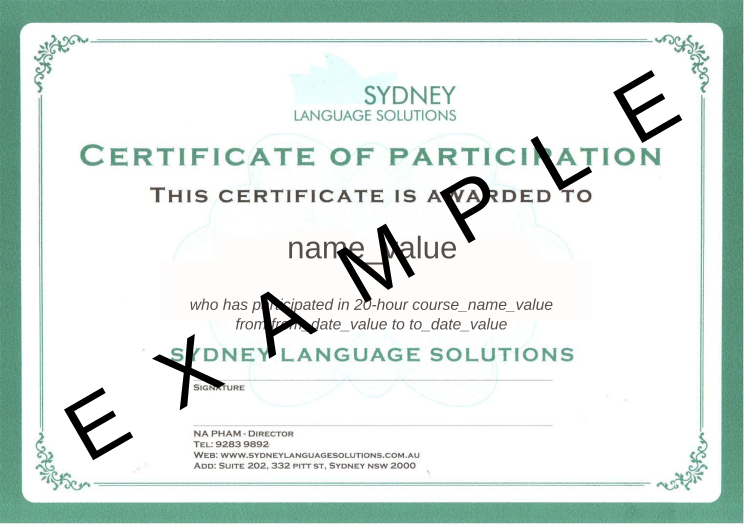 Retiffy certificate RETFIM issued to name_value from template Sydney Language Solutions Participation Certificate with values,name:name_value,course_name:course_name_value,from_date:from_date_value,to_date:to_date_value,template:Sydney Language Solutions Participation Certificate
