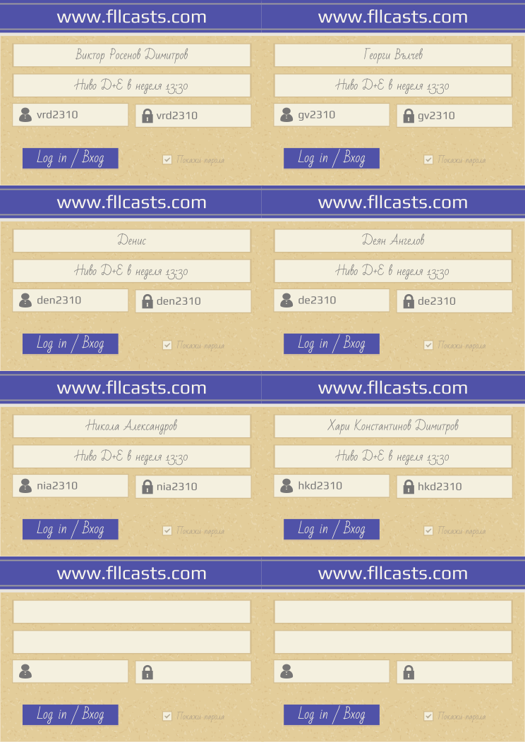 Retiffy certificate RETGM5 issued to Виктор Росенов Димитров vrd2310 Георги Вълчев gv2310 Денис den2310 Деян Ангелов de2310 Никола Александров nia2310 Хари Константинов Димитров hkd2310  from template 8LoginCards2019DesignFllcasts with values,website:www.fllcasts.com,template:8LoginCards2019DesignFllcasts,name1:Виктор Росенов Димитров,group1:Ниво Д+Е в неделя 13:30,username1:vrd2310,password1:vrd2310,name2:Георги Вълчев,group2:Ниво Д+Е в неделя 13:30,username2:gv2310,password2:gv2310,name3:Денис,group3:Ниво Д+Е в неделя 13:30,username3:den2310,password3:den2310,name4:Деян Ангелов,group4:Ниво Д+Е в неделя 13:30,username4:de2310,password4:de2310,name5:Никола Александров,group5:Ниво Д+Е в неделя 13:30,username5:nia2310,password5:nia2310,name6:Хари Константинов Димитров,group6:Ниво Д+Е в неделя 13:30,username6:hkd2310,password6:hkd2310