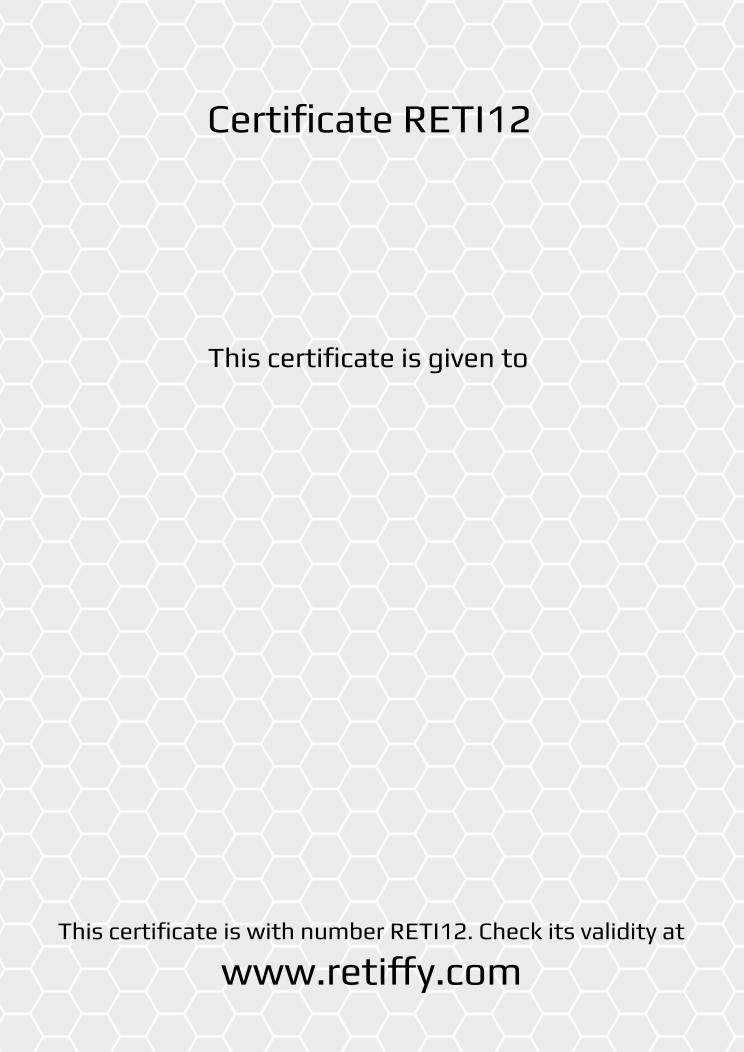 Retiffy certificate RETI12 issued to  from template Grey Honeycomb with values