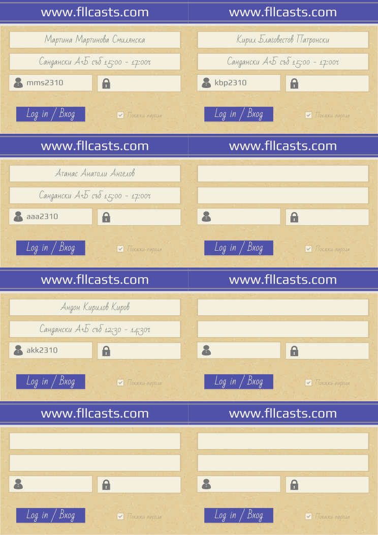 Retiffy certificate RETMJP issued to Мартина Мартинова Смилянска mms2310 Кирил Благовестов Патронски kbp2310 Атанас Анатоли Ангелов aaa2310 Андон Кирилов Киров akk2310  from template 8LoginCards2019DesignFllcasts with values,website:www.fllcasts.com,template:8LoginCards2019DesignFllcasts,name1:Мартина Мартинова Смилянска,group1:Сандански А+Б съб 15:00 - 17:00ч,username1:mms2310,name2:Кирил Благовестов Патронски,group2:Сандански А+Б съб 15:00 - 17:00ч,username2:kbp2310,name3:Атанас Анатоли Ангелов,group3:Сандански А+Б съб 15:00 - 17:00ч,username3:aaa2310,name5:Андон Кирилов Киров,group5:Сандански А+Б съб 12:30 - 14:30ч,username5:akk2310