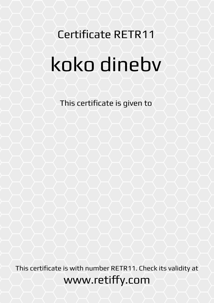 Retiffy certificate RETR11 issued to  from template Grey Honeycomb with values,title:koko dinebv