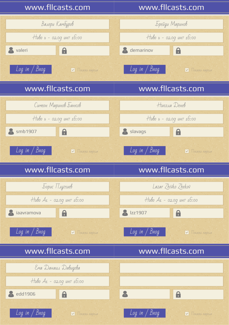 Retiffy certificate RETSJG issued to Валери Камбуров valeri Брейди Маринов demarinov Симеон Маринов Банков smb1907 Никола Денев slavags Борис Плугчиев iaavramova Lazar Zhivko Zhekov lzz1907 Ема Данаил Давидова edd1906  from template 8LoginCards2019DesignFllcasts with values,website:www.fllcasts.com,template:8LoginCards2019DesignFllcasts,name1:Валери Камбуров,group1:Ниво ь - 02.09 инт 16:00,username1:valeri,name2:Брейди Маринов,group2:Ниво ь - 02.09 инт 16:00,username2:demarinov,name3:Симеон Маринов Банков,group3:Ниво ь - 02.09 инт 16:00,username3:smb1907,name4:Никола Денев,group4:Ниво ь - 02.09 инт 16:00,username4:slavags,name5:Борис Плугчиев,group5:Ниво А1 - 02.09 инт 16:00,username5:iaavramova,name6:Lazar Zhivko Zhekov,group6:Ниво А1 - 02.09 инт 16:00,username6:lzz1907,name7:Ема Данаил Давидова,group7:Ниво А1 - 02.09 инт 16:00,username7:edd1906