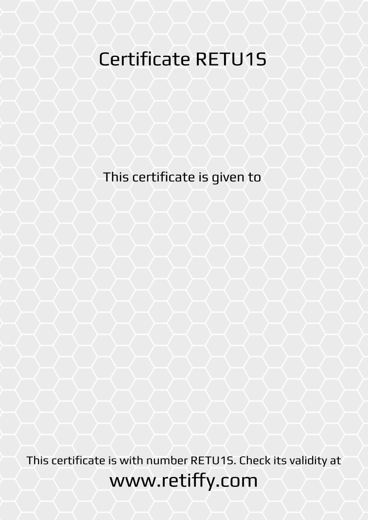 Retiffy certificate RETU1S issued to  from template Grey Honeycomb with values