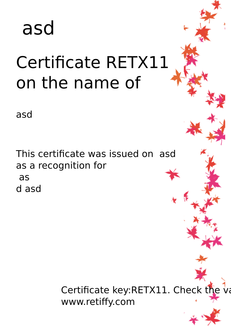 Retiffy certificate RETX11 issued to asd from template Leaves with values,: asd,name:asd,Title: asd,date: asd,description1: as,description2:d asd