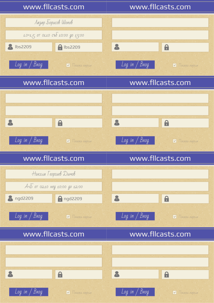 Retiffy certificate RETYJK issued to Лазар Борисов Шопов lbs2209 Никола Георгиев Димов ngd2209  from template 8LoginCards2019DesignFllcasts with values,website:www.fllcasts.com,template:8LoginCards2019DesignFllcasts,name1:Лазар Борисов Шопов,group1:1.0+1.5 от 01.10 съб 10:00 до 13:00,username1:lbs2209,password1:lbs2209																,name5:Никола Георгиев Димов,group5:А+Б от 02.10 нед 10:00 до 12:00,username5:ngd2209,password5:ngd2209																